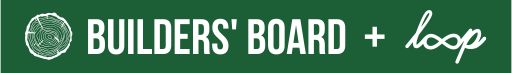 Builders' Board + Loop